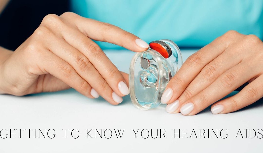 Los Gatos Audiology - Getting to Know Your Hearing Aids
