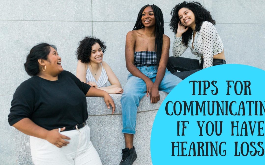 Tips for communicating if you have hearing loss
